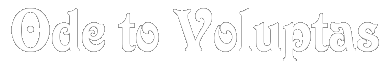 Ode to Voluptas